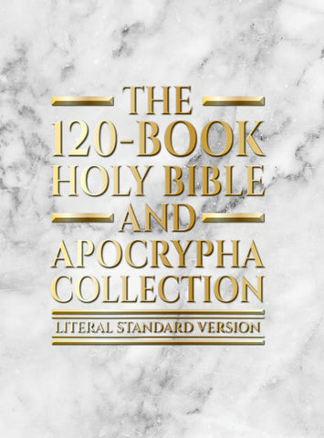 The 120-Book Holy Bible and Apocrypha Collection: Literal Standard Version