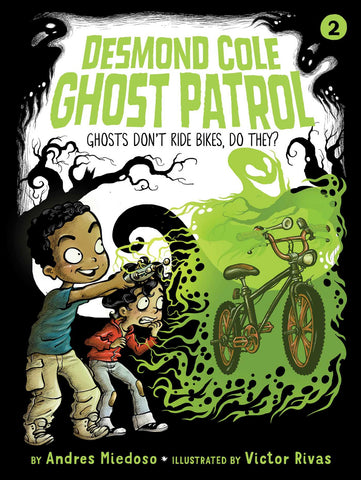 Desmond Cole Ghost Patrol #2 - Ghosts Don't Ride Bikes, Do They?