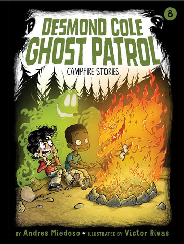 Desmond Cole Ghost Patrol  #8 - Campfire Stories