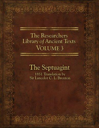 The Researcher's Library of Ancient Texts, Volume 3: The Septuagint: 1851 Translation by Sir Lancelot C. L. Brenton